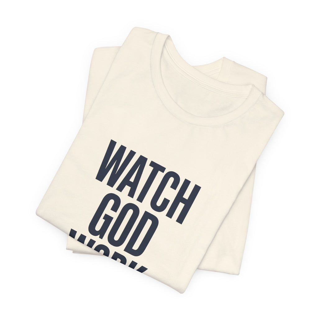 WATCH GOD WORK — Isaiah 40:31 Christian T-Shirt | Faith Not Fear